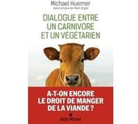 Dialogue entre un carnivore et un végétarien Michael Huemer (Auteur)
