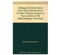 Dialogues et dissensions entre Saint Bonaventure et Saint Thomas d'Aquin à Paris, 1252 - 1273