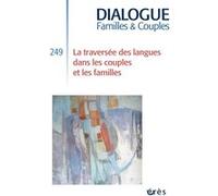 Dialogue Familles & couples 249 - La traversée des langues Liliana Gonzalez (Directeur éditorial), Anthony Brault (Directeur éditorial), L. Gonzalez (Auteur)