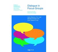 Dialogue In Focus Groups: Exploring Socially Shared Knowledge
