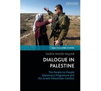 Dialogue in Palestine: The People-to-People Diplomacy Programme and the Israeli-Palestinian Conflict