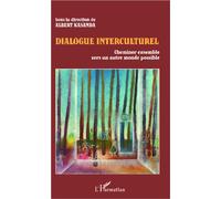 Dialogue interculturel Cheminer ensemble vers un autre monde possible - Albert Kasanda Lumembu - L'harmattan - broché - Essai