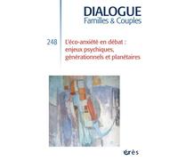 Dialogue n°248 : L’éco-anxiété en débat : enjeux psychiques, générationnels et planétaires 2025 - Emmanuel Gratton - Eres - broché - Revue