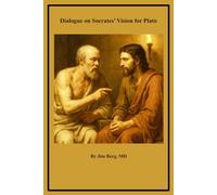 Dialogue on Socrates’ Vision for Plato