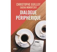 Dialogue périphérique Comment les classes populaires reprennent le pouvoir - Christophe Guilluy - Escargot - broché - Essai