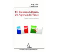 Un Français d'Algérie, un Algérien de France Guy Feuer (Auteur), Kamel Yahmi (Auteur)