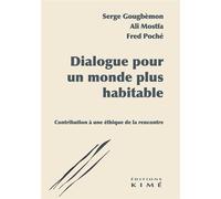 Dialogue pour un monde plus habitable Contribution pour une éthique de la rencontre - Serge Gougbèmon - Kime - broché - Essai