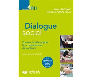 Dialogue social Former et développer les compétences des acteurs - Hubert Landier - De Boeck Supérieur - broché - Etude