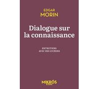 Dialogue Sur La Connaissance - Entretiens Avec Des Lycéens