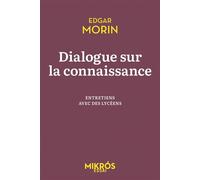 Dialogue sur la connaissance - Entretiens avec des lycéens - Edgar Morin - L'aube Eds De - Poche - Essai