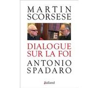 Dialogue sur la foi Martin Scorsese (Auteur), Antonio Spadaro (Auteur)