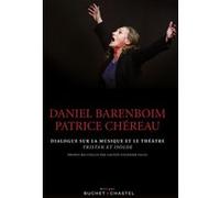 Dialogue sur la musique et le theatre Daniel Barenboim (Auteur), Patrice Chéreau (Auteur)