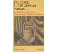 Karlfried Von Dürckheim – Dialogue sur le chemin initiatique – Entretiens avec Alphonse Goettmann