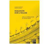 Dialogue Sur L'eglise Avec Le Théologien De Trois Papes