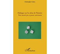 Christophe Colera – Dialogue sur les aléas de l'histoire – Tout aurait pu se passer autrement