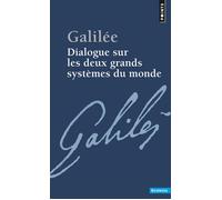 Dialogue sur les deux grands systèmes du monde - Dialogo sopra i due massimi sistemi del mondo tolemaico e copernicano - Galilée - Points - Poche - Essai