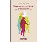 Dialogue sur les quotas - Penser la représentation dans une Penser la représentation dans une démocratie multiculturelle - Nenad Stojanovic - Presses De Sciences Po - broché - Essai