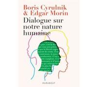 Dialogue sur notre nature humaine Boris Cyrulnik (Auteur), Edgar Morin (Auteur)