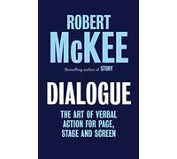 Dialogue: The Art of Verbal Action for Page, Stage and Screen