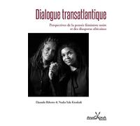 Dialogue transatlantique Perspectives de la pensée féministe noire et des diasporas africaines - Djamila Ribeiro - Anacaona - broché - Essai