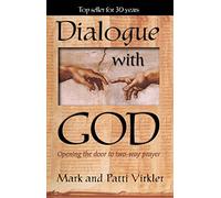 Dialogue with God: Opening The Door To Two-Way Prayer