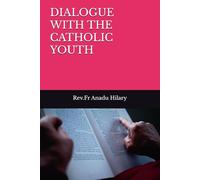 DIALOGUE WITH THE CATHOLIC YOUTH