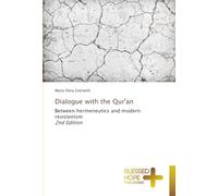 Dialogue with the Qur'an: Between hermeneutics and modern revisionism 2nd Edition