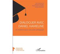 Dialoguer avec Daniel Hameline Un maestro pour une juste pédagogie - Augustin Mutuale - L'harmattan - broché - Essai