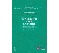 Dialoguer avec la Terre: Renouer le lien entre les générations pour préserver notre maison commune