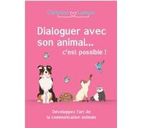 Dialoguer avec son animal... c'est possible! Christine Lamour (Auteur)