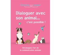 Dialoguer avec son animal... c'est possible! Développer l'art de la communication animale - Christine Lamour - Symbiose - relié - Guide