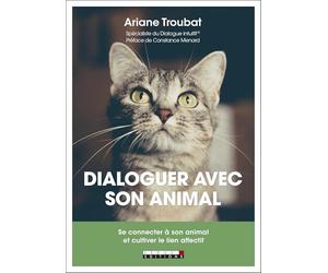 Dialoguer avec son animal: Se connecter à son animal et cultiver le lien affectif