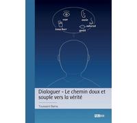 Dialoguer - Le chemin doux et souple vers la vérité - Toussaint Bama - Publibook - broché - Essai