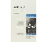 Dialoguer (Volume I), Un nouveau partage des voix