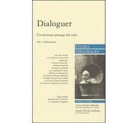 Dialoguer (Volume I), Un nouveau partage des voix