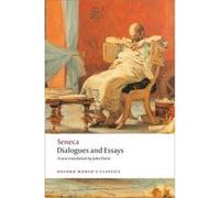 Dialogues and Essays Lucius Annaeus Seneca (Auteur)