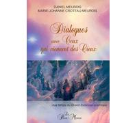 Dialogues avec Ceux qui viennent des Cieux - Aux temps du Grand Balancier cosmique