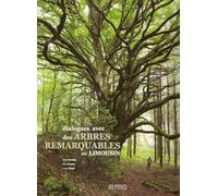 Dialogues avec des arbres remarquables en Limousin