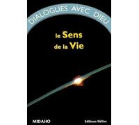 Dialogues avec Dieu, tome 1 : Le Sens de la vie