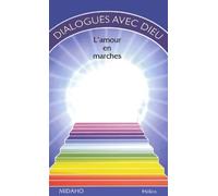 Dialogues avec dieu, tome 2 : L'amour en marche