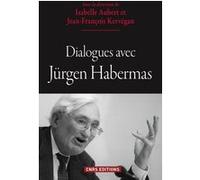 Dialogues avec Jürgen Habermas Isabelle Aubert (Auteur), Jean-François Kervégan (Auteur)