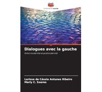 Dialogues avec la gauche: Entre modernité et postmodernité