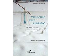 Matthieu Guillot – Dialogues avec l'audible : La neige, la voix, présences sonores – Broché