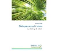 Dialogues avec le corps Sous l'éclairage de l'eutonie - sous l'éclairage de l'eutonie - René Bertrand - Vie Editions - broché - Essai