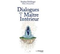 Dialogues avec le Maître intérieur Stephan Schillinger (Auteur), Fanfan Lune (Auteur)