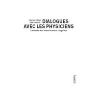 Dialogues avec les physiciens - Julie Henoch - Georg - broché - Essai