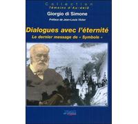 Dialogues avec l'éternité - Le dernier message de Symbole - Giorgio Di Simone - Jmg - broché - Etude