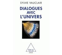 Dialogues avec l'Univers - Sylvie Vauclair - Odile Jacob - broché - Essai