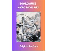 Dialogues avec mon psy - Brigitte Souères - Librinova - broché - Essai