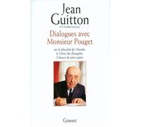 Dialogues avec monsieur Pouget - sur la pluralité des mondes le Christ des Evangiles l'avenir de notre espèce - Jean Guitton - Grasset - Livre